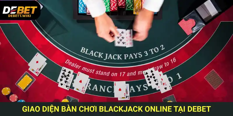Giao diện trực quan, dễ thao tác giúp người chơi dễ tiếp cận với blackjack online tại Debet.